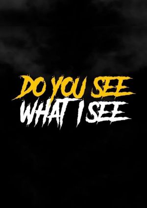 Do You See What I See's poster