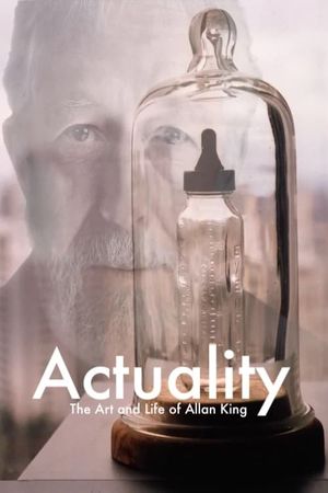 Actuality: The Art and Life of Allan King's poster