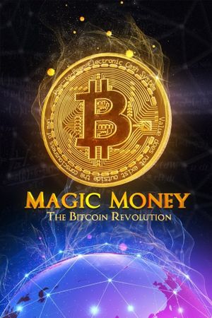 Magic Money: The Bitcoin Revolution's poster
