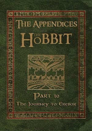The Hobbit - The Appendices - Part 10 - The Journey Erebor's poster