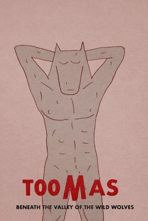 Toomas Beneath the Valley of the Wild Wolves's poster