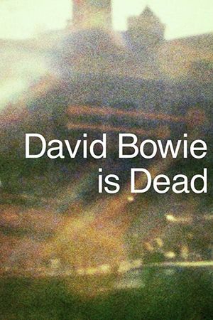 David Bowie Is Dead's poster