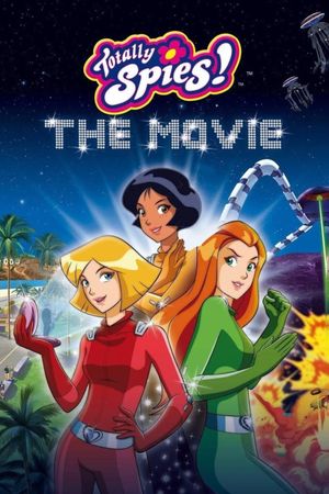 Totally Spies! The Movie's poster