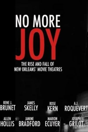 No More Joy: The Rise and Fall of New Orleans Movie Theatres's poster