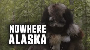 Nowhere Alaska's poster