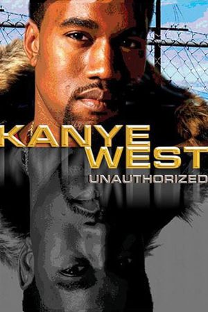 Kanye West: Unauthorized's poster