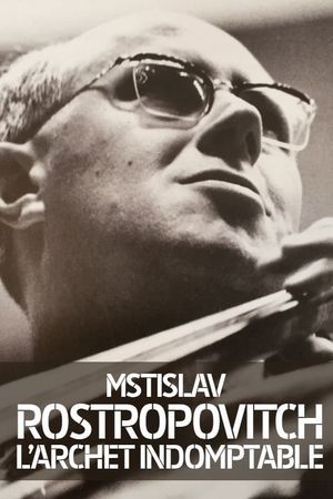 Rostropovich: L'archet Indomptable's poster