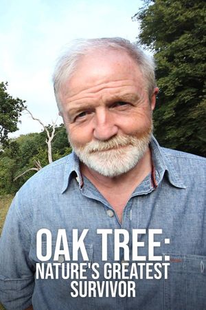 Oak Tree: Nature's Greatest Survivor's poster