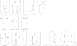 Emily the Criminal's poster