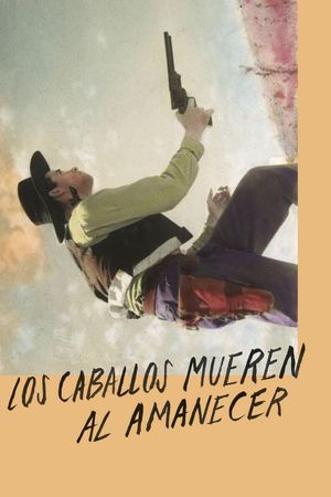 Los caballos mueren al amanecer's poster