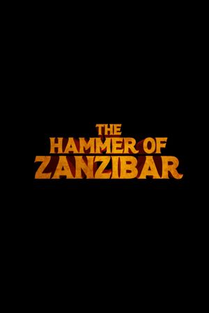 The Hammer of Zanzibar's poster image