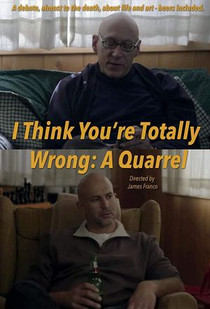 I Think You're Totally Wrong: A Quarrel's poster