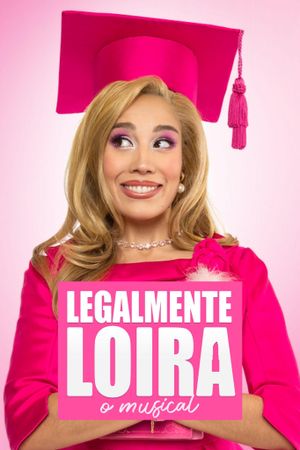 Legalmente Loira: O Musical's poster
