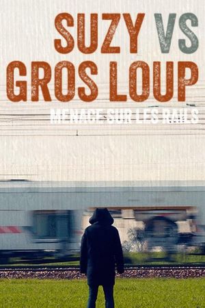 Suzy vs Gros Loup - Menace sur les rails's poster