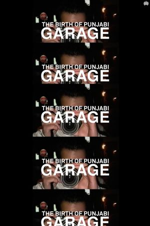 The Birth of Punjabi Garage's poster