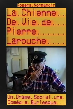 La chienne de vie de Pierre Larouche's poster