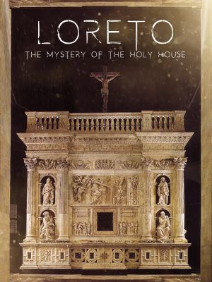 Loreto: The Mystery of The Holy House's poster