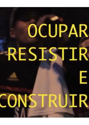 Ocupar, Resistir e Construir's poster image