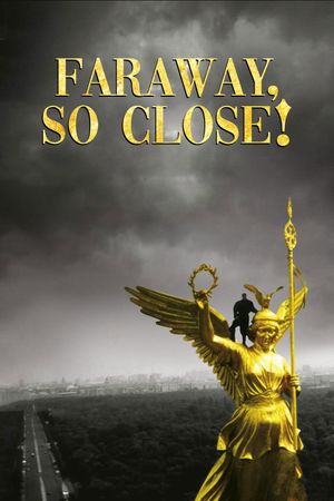 Faraway, So Close!'s poster