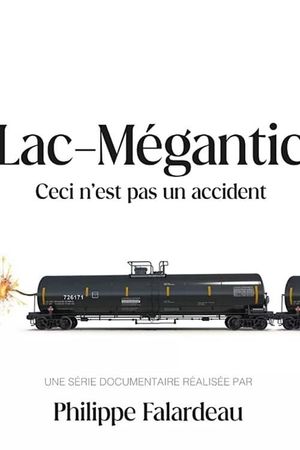 Lac-Mégantic: This Is Not An Accident's poster