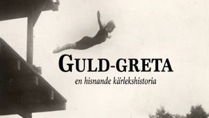 Guld-Greta – en hisnande kärlekshistoria's poster