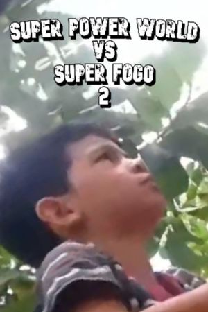 Super Power World Vs Super Fogo 2's poster