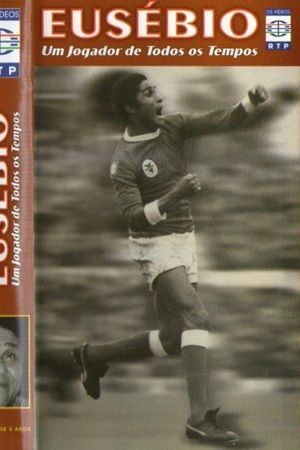 Eusébio: Um jogador de todos os tempos's poster