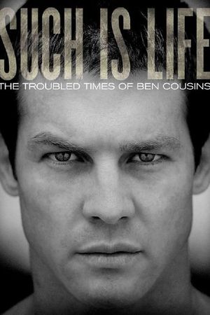 Such Is Life - The Troubled Times Of Ben Cousins's poster