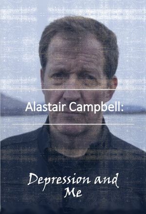 Alastair Campbell: Depression and Me's poster