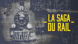 La saga du rail's poster