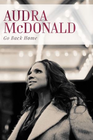Audra McDonald: Go Back Home's poster