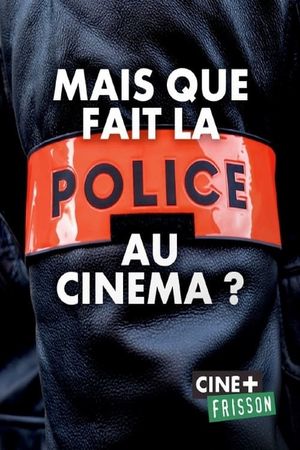 Mais que fait la police au cinéma ?'s poster