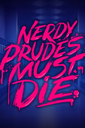 Nerdy Prudes Must Die's poster