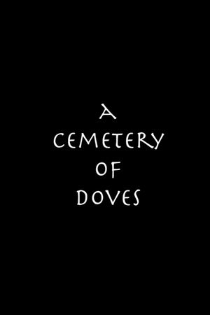 A Cemetery of Doves's poster