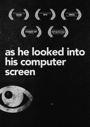 As He Looked Into His Computer Screen's poster