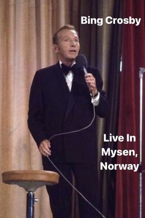 Bing Crosby: Live In Mysen, Norway's poster