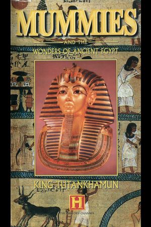 Mummies and the Wonders of Ancient Egypt: King Tutankhamun's poster