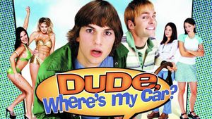 Dude, Where's My Car?'s poster