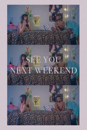 See You Next Weekend's poster image