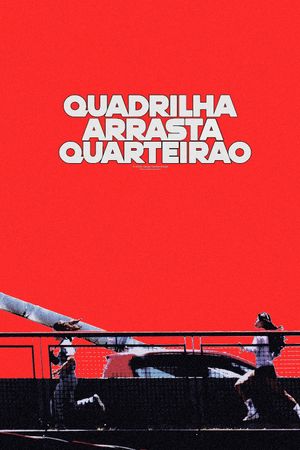 Quadrilha Arrasta-Quarteirão's poster