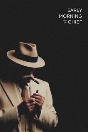 Early Morning With The Chief's poster