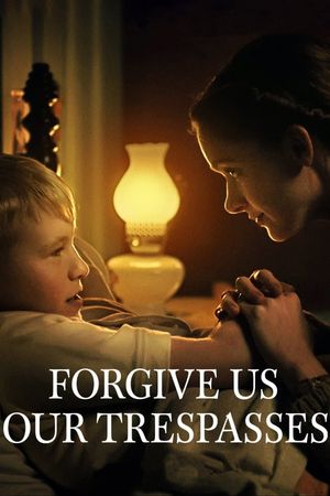 Forgive Us Our Trespasses's poster
