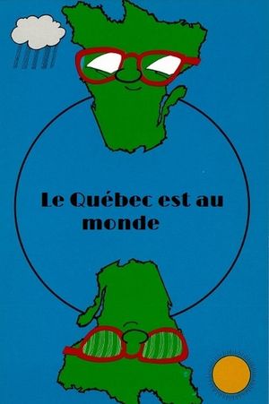 Le Québec est au monde's poster