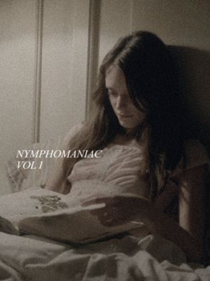 Nymphomaniac: Vol. I's poster