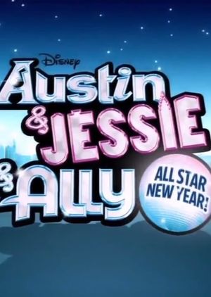 Austin & Jessie & Ally All Star New Year's poster