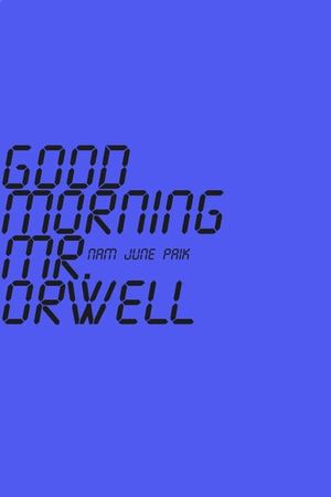 Good Morning, Mr. Orwell's poster