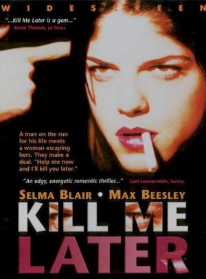 Kill Me Later's poster