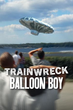 Trainwreck: Balloon Boy's poster