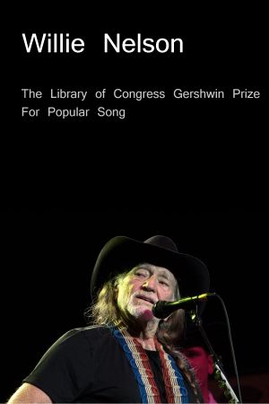 Willie Nelson: The Library of Congress Gershwin Prize For Popular Song's poster image