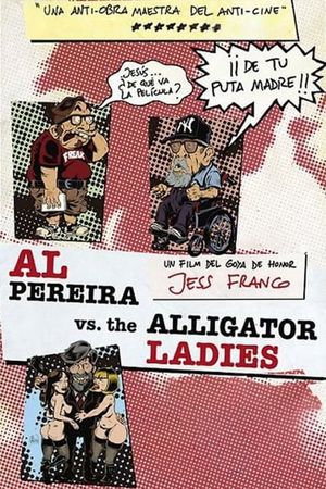 Al Pereira vs. the Alligator Ladies's poster